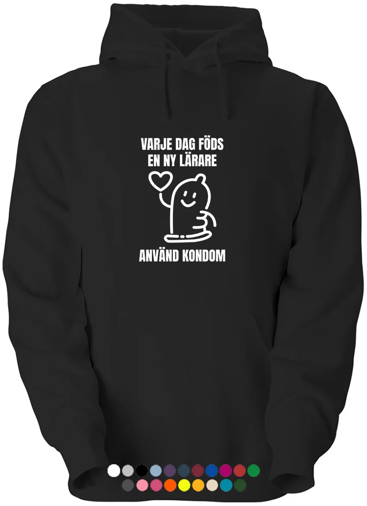 Klasströja citat - Varje dag föds en lärare använd kondom